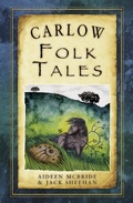 Cover: Carlow Folk Tales - The History Press Ltd