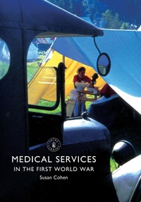Abbildung von: Medical Services in the First World War - Shire Publications