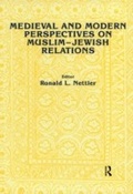 Cover: Medieval and Modern Perspectives on Muslim-Jewish Relations - Routledge