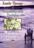 Cover: Family Therapy of Neurobehavioral Disorders - Routledge