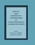 Cover: Social and Cognitive Approaches to Interpersonal Communication - Psychology Press Ltd
