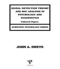 Enlarge image Cover: Signal Detection Theory and ROC Analysis in Psychology and Diagnostics - Psychology Press Ltd