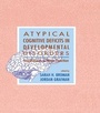 Cover: Atypical Cognitive Deficits in Developmental Disorders - Psychology Press Ltd
