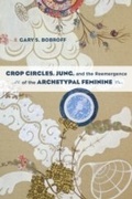 Bild: Crop Circles, Jung, and the Reemergence of the Archetypal Feminine - North Atlantic Books