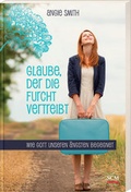 Cover: Glaube, der die Furcht vertreibt - R.Brockhaus