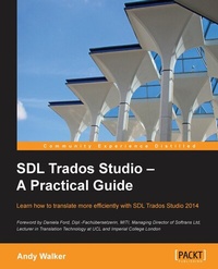 Enlarge image Cover: SDL Trados Studio - A Practical Guide - Packt Publishing