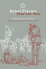 Cover: Rebel Private Front and Rear - University of Texas Press
