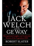 Cover: Jack Welch & The G.E. Way: Management Insights and Leadership Secrets of the Legendary CEO - McGraw-Hill Education