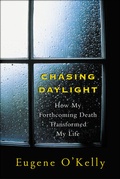 Cover: Chasing Daylight:How My Forthcoming Death Transformed My Life - McGraw-Hill Education