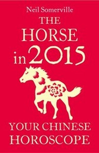 Abbildung von: The Horse in 2015: Your Chinese Horoscope - HarperCollins