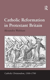 Enlarge image Cover: Catholic Reformation in Protestant Britain - Routledge