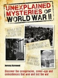 Cover: Unexplained Mysteries of World War II - The History Press Ltd