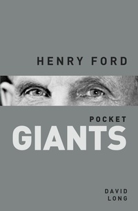 Abbildung von: Henry Ford: pocket GIANTS - The History Press Ltd