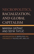 Cover: Necropolitics, Racialization, and Global Capitalism - Lexington Books