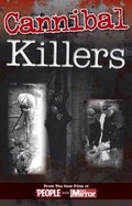 Cover: Crimes of the Century: Cannibal Killers - J H Haynes & Co Ltd