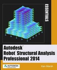 Enlarge image Cover: Autodesk Robot Structural Analysis Professional 2014 - Marsh API LLC