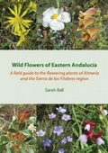 Cover: Wild Flowers of Eastern Andalucia - Browndown Publications