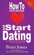 Cover: How to Start Dating and Stop Waiting - Soundhaven