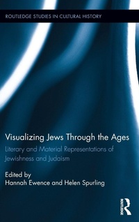 Enlarge image Cover: Visualizing Jews Through the Ages - Routledge