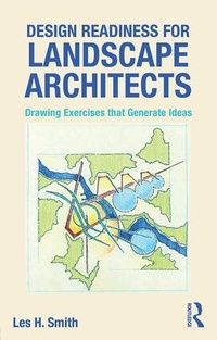 Enlarge image Cover: Design Readiness for Landscape Architects - Routledge