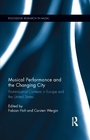 Cover: Musical Performance and the Changing City - Routledge