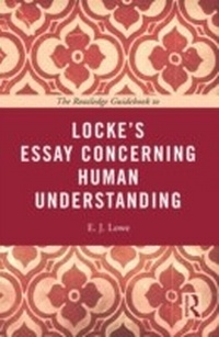Abbildung von: The Routledge Guidebook to Locke's Essay Concerning Human Understanding - Routledge
