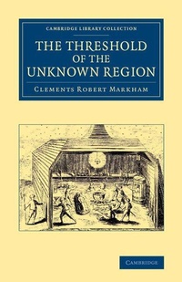Enlarge image Cover: The Threshold of the Unknown Region - Cambridge University Press
