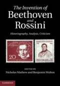 Cover: The Invention of Beethoven and Rossini - Cambridge University Press