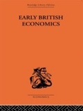 Cover: Early British Economics from the XIIIth to the middle of the XVIIIth century - Routledge