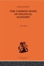 Cover: The Commonsense of Political Economy - Routledge