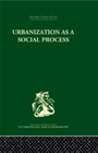 Bild: Urbanization as a Social Process - Routledge