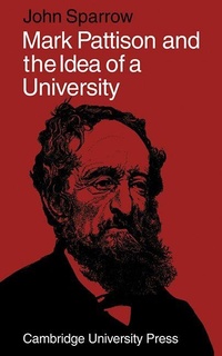 Enlarge image Cover: Mark Pattison and the Idea of a University - Cambridge University Press
