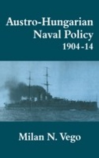 Abbildung von: Austro-Hungarian Naval Policy, 1904-1914 - Routledge