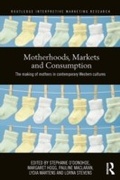 Cover: Motherhoods, Markets and Consumption - Routledge