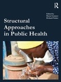 Cover: Structural Approaches in Public Health - Routledge