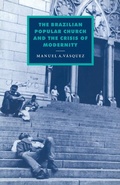 Cover: The Brazilian Popular Church and the Crisis of Modernity - Cambridge University Press
