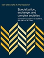 Cover: Specialization, Exchange and Complex Societies - Cambridge University Press