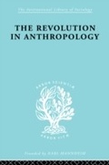 Cover: The Revolution in Anthropology Ils 69 - Routledge
