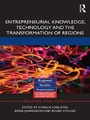 Cover: Entrepreneurial Knowledge, Technology and the Transformation of Regions - Routledge