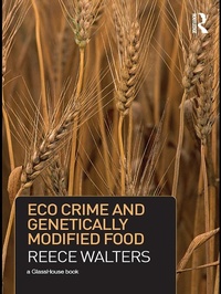 Enlarge image Cover: Eco Crime and Genetically Modified Food - Routledge Cavendish