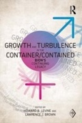 Cover: Growth and Turbulence in the Container/Contained: Bion's Continuing Legacy - Routledge