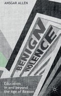 Cover: Benign Violence: Education in and beyond the Age of Reason - Palgrave Macmillan