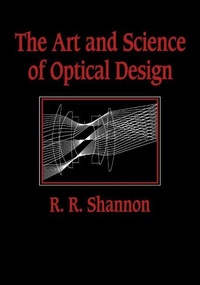 Enlarge image Cover: The Art and Science of Optical Design - Cambridge University Press
