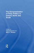 Cover: The Europeanization of Party Politics in Ireland, North and South - Routledge