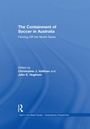Cover: The Containment of Soccer in Australia - Routledge