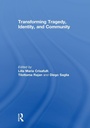 Cover: Transforming Tragedy, Identity, and Community - Routledge