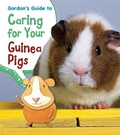 Cover: Gordon's Guide to Caring for Your Guinea Pigs - Raintree Publishers