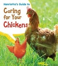 Cover: Henrietta's Guide to Caring for Your Chickens - Raintree Publishers