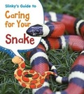 Cover: Slinky's Guide to Caring for Your Snake - Raintree Publishers