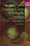 Cover: Food and Drink in Antiquity: A Sourcebook - Bloomsbury Academic USA